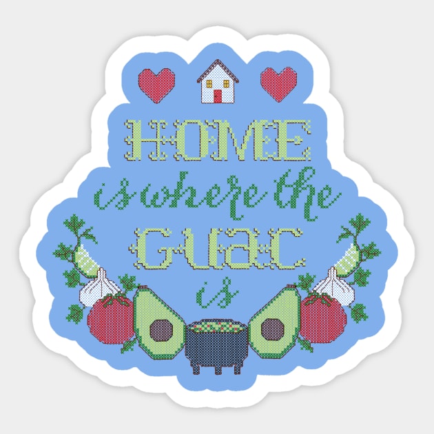 Home is where the Guac is Sticker by kellabell9